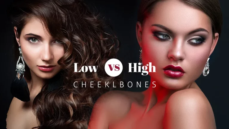 Low vs High Cheekbones – Best Detail Analysis
