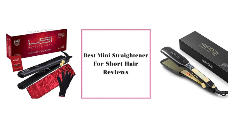 5 Best Mini Straightener For Short Hair