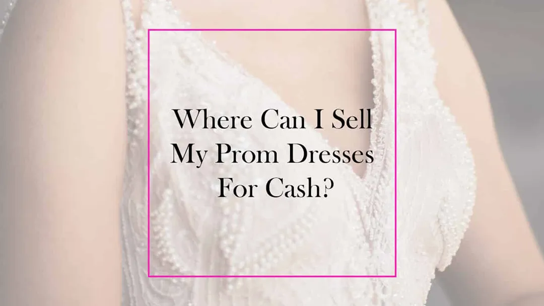 Where-can-I-sell-my-prom-dresses-for-cash-ft