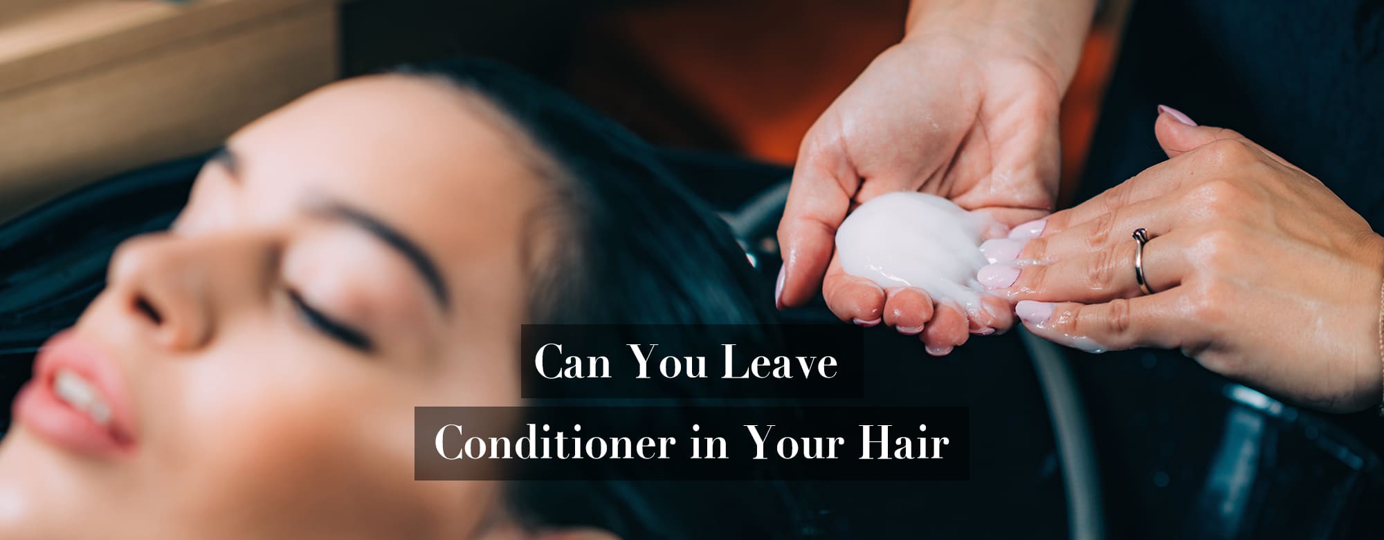 can you leave conditioner in your hair ft